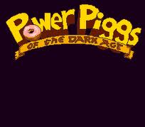 Power Piggs of the Dark Age
